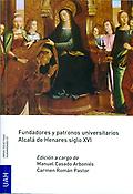 FUNDADORES Y PATRONOS UNIVERSITARIOS ALCALÁ DE HENARES SIGLO XVI