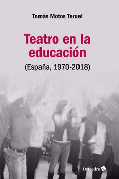 TEATRO EN LA EDUCACION (ESPAÑA 1970-2018)