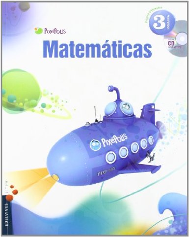 Matematicas 3º Primaria (Tres Trimestres) (Pixepolis)