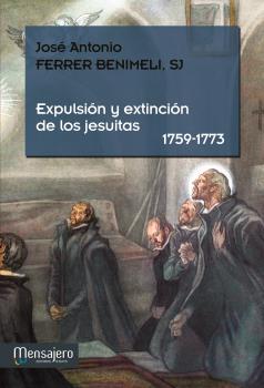 EXPULSION Y EXTINCION DE LOS JESUITAS (1759-1773)