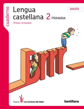 Proyecto los Caminos del Saber, lengua castellana, 2 Educación Primaria (pauta). 1 trimestre. Cuaderno
