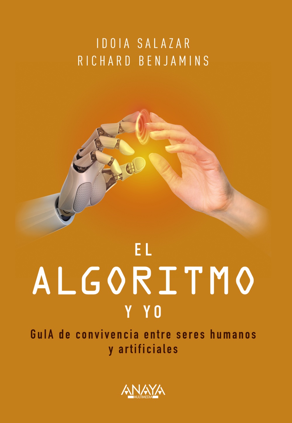 El algoritmo y yo. Guía de convivencia entre seres humanos y artificiales