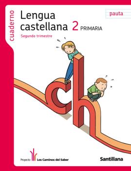 Proyecto Los Caminos del Saber, lengua castellana, 2 Educación Primaria. 2 trimestre. Cuaderno (pauta)