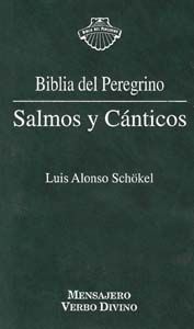 SALMOS Y CÁNTICOS. BIBLIA DEL PEREGRINO
