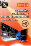 TELEVISION REALIZACION Y LENGUAJE AUDIOVISUAL (3ª EDICION)