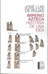IMPERIO AZTECA HISTORIA DE UNA IDEA
