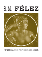 Fernando S. M. Félez, pinturas, grabados, dibujos