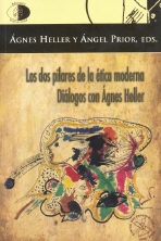 Los dos pilares de la ética moderna : diálogos de Ágnes Heller