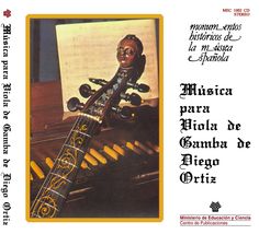La Música para Viola de Gamba de Diego Ortiz. Monumentos Históricos de la Música Española