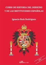 CURSO DE HISTORIA DEL DERECHO Y DE LAS INSTITUCIONES ESPAÑOLAS 2019