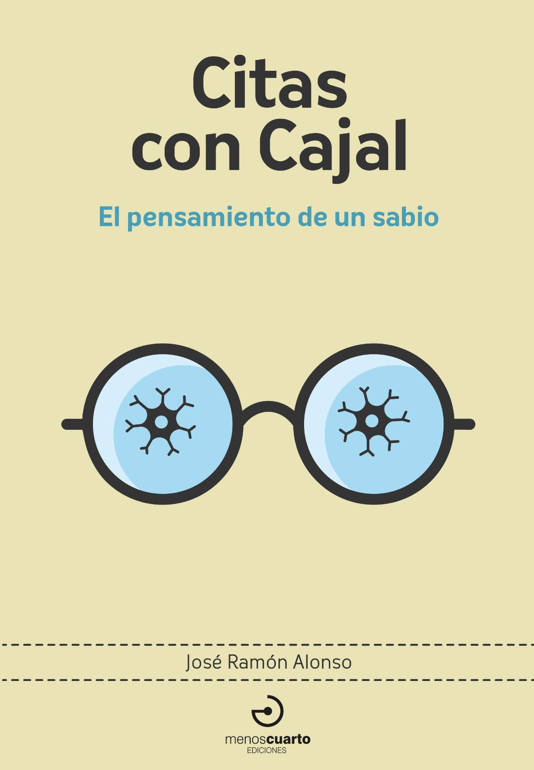 Citas con Cajal. El pensamiento de un sabio