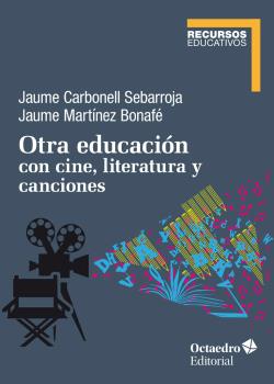 OTRA EDUCACION CON CINE, LITERATURA Y CANCIONES