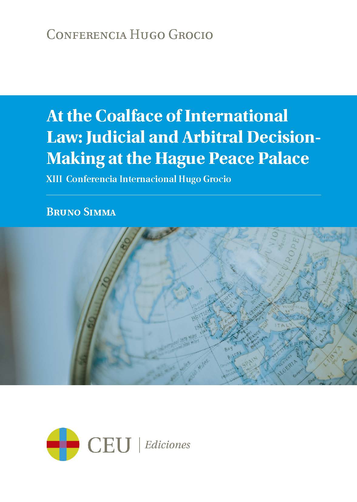AT THE COALFACE OF INTERNATIONAL LAW: JUDICIAL AND ARBITRAL DECISION-MAKING AT T