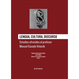 LENGUA CULTURA DISCURSO /ESTUDIOS OFRECIDOS AL PROFESOR MANUEL CASADO VELARDE