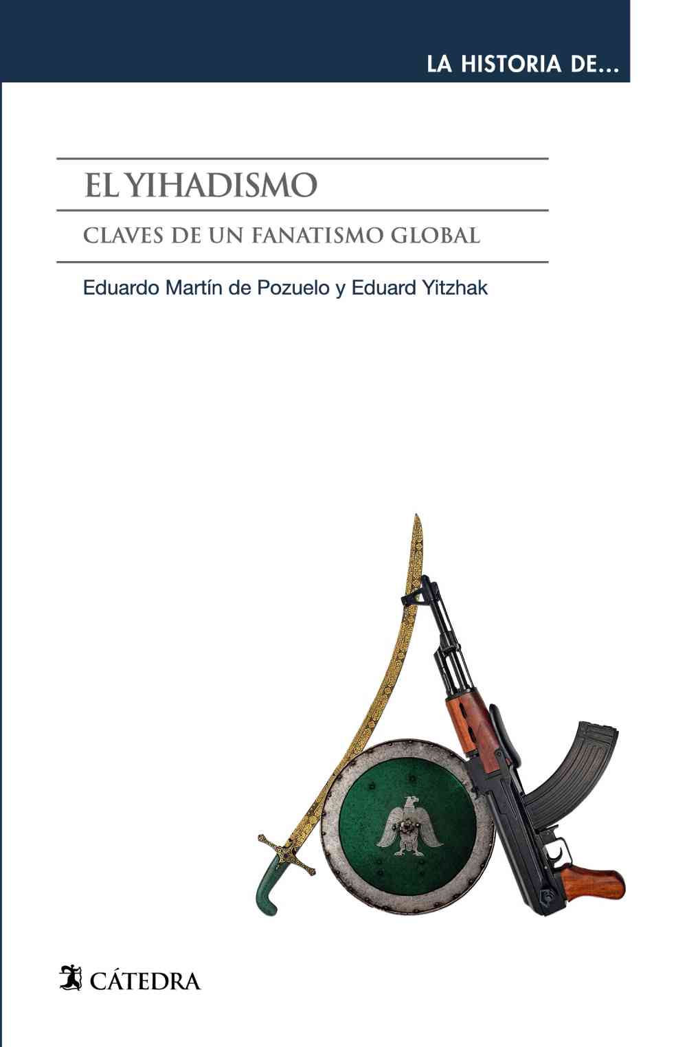 El Yihadismo. Claves de un Fanatismo Global
