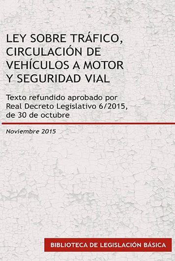 LEY SOBRE TRAFICO, CIRCULACION DE VEHICULOS A MOTOR Y SEGURIDAD VIAL (2015)
