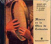 Música en la Obra de Cervantes. Monumentos Históricos de la Música Española